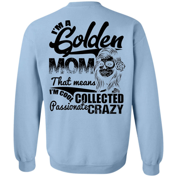 I Love Mom T Shirt, I'm A Golden Mom Sweatshirt