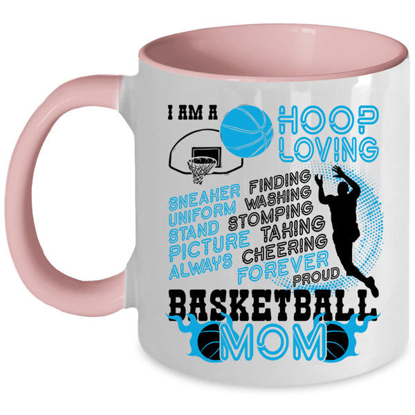 Proud Basketball Mom Coffee Mug, I Am A Hoop Loving Accent Mug