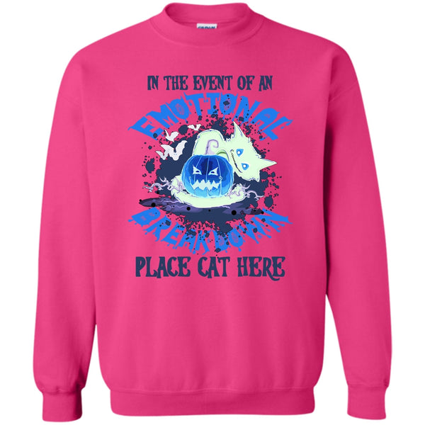 Coolest Cat Ever T Shirt, In The Event Of An Emotional Breakdown Sweatshirt