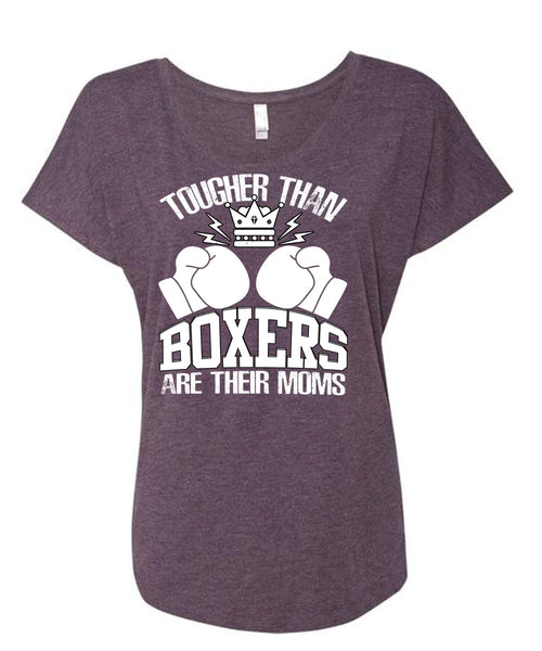 Tougher Than Boxers Are Their Moms T Shirt, Being A Boxer T Shirt, Cool Shirt (Ladies' Triblend Dolman Sleeve)