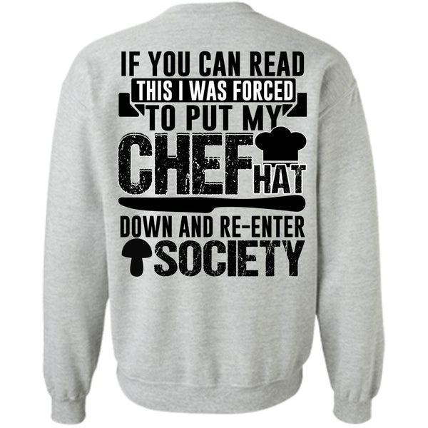 I Love Cooker T Shirt, I Was Forced To Put My Chef Sweatshirt