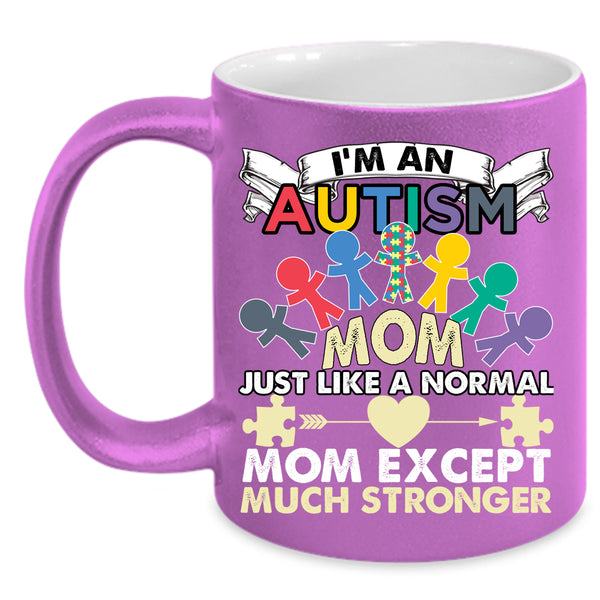I'm An Autism Mom Coffee Mug, Cool Gift For Mom Coffee Cup