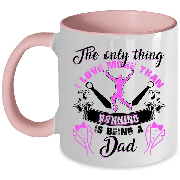 Being A Dad Coffee Mug, I Love More Than Running Accent Mug