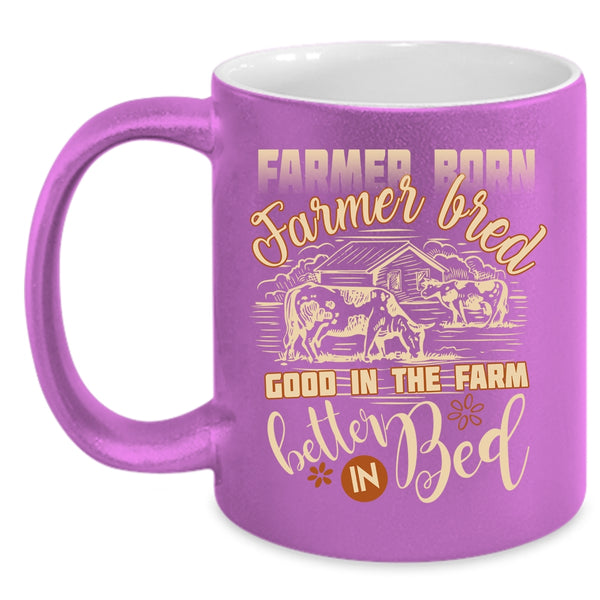 Farmer Born Farmer Bred Coffee Mug, Funny Farmer Coffee Cup