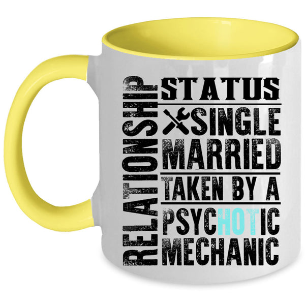 Taken By A Psychotic Mechanic Coffee Mug, Relationship Status Accent Mug