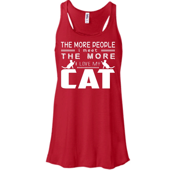 The More People I Meet The More Shirt, I Love My Cat Shirt