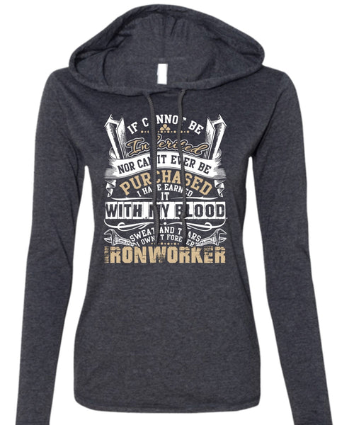 I Own It Forever Ironworker T Shirt, Sweat And Tears T Shirt (Anvil Ladies Ringspun Hooded)