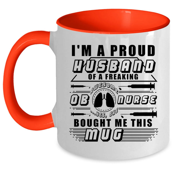 Awesome Nurses Coffee Mug, I'm A Proud Husband Of An OB Nurse Accent Mug