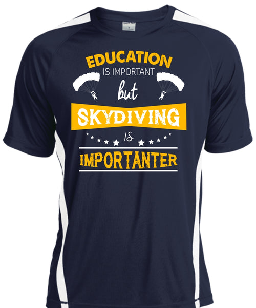 Education Is Important But Skydiving Is Importanter T Shirt, Sport T Shirt