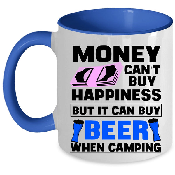 It Can Buy Beer Coffee Mug, Money Can't Buy Happiness Accent Mug