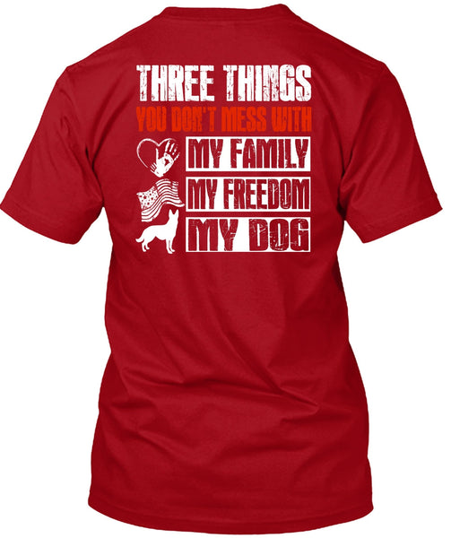 My Family My Freedom My Dog T Shirt, You Don't Mess T Shirt