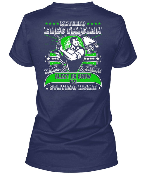Retired Electrician T Shirt, I'm Staying Home T Shirt