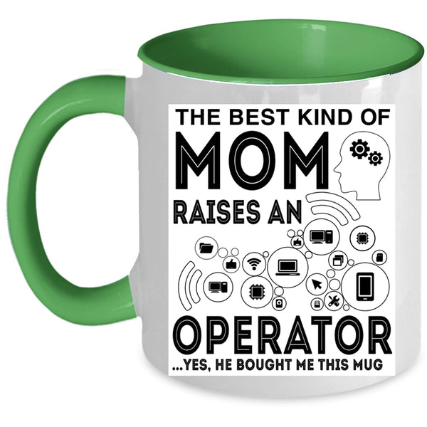 Mom Coffee Mug, The Best Kind Of Mom Raises An Operator Accent Mug