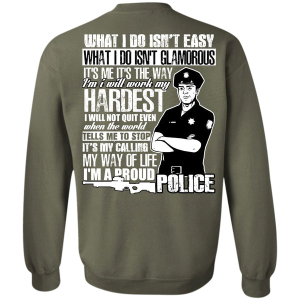 I Will Work My Hardest T Shirt, I Love Police Sweatshirt