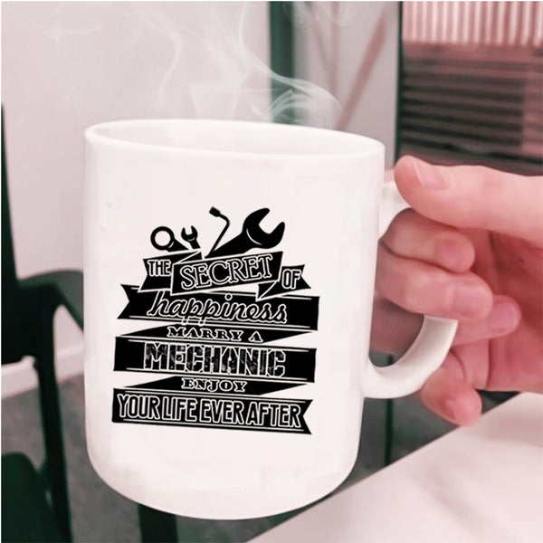 Married Coffee Mug, The Secret Of Happiness Marry A Mechanic Cup