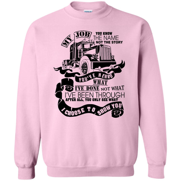 I Am A Truck Driver T Shirt, You Know The Name Sweatshirt