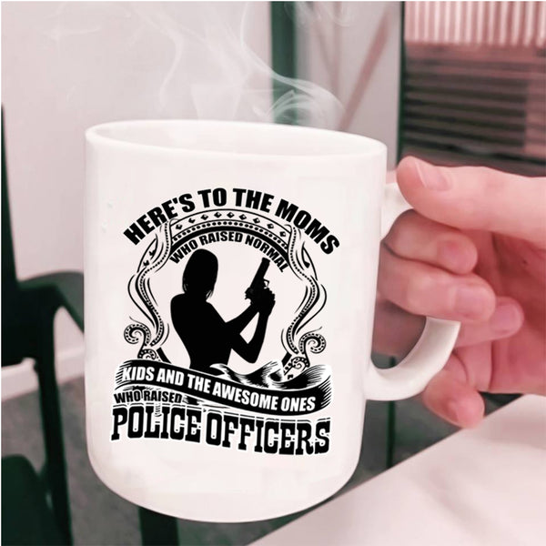Awesome Mom Coffee Mug, The Awesome Mom Raised Police Officers Cup