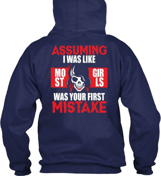 I Was Like Most Girls Was Your First Mistake T Shirt, Being A Biker T Shirt