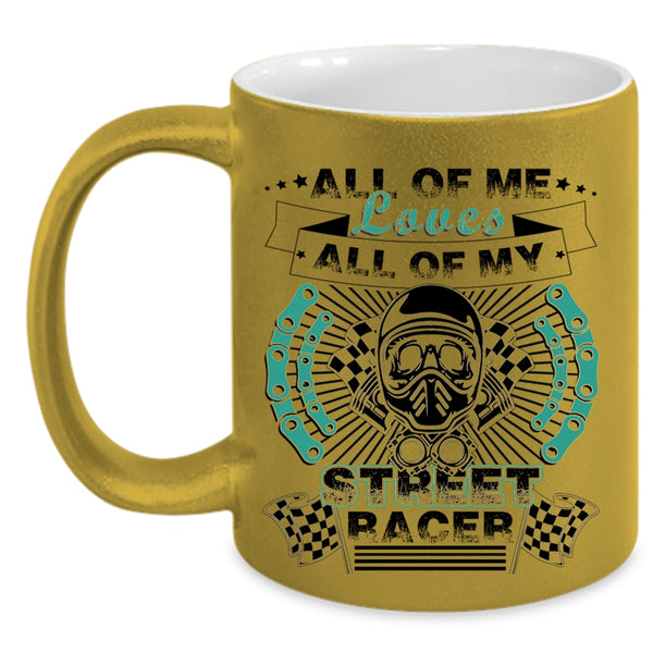 All Of My Street Racer Coffee Mug, All Of Me Loves Accent Mug