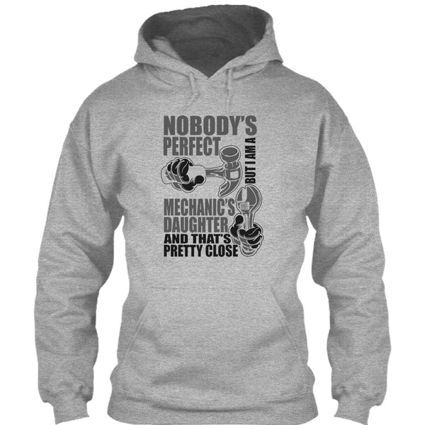 Nobody Perfect T Shirt, Coolest Mechanic's Daughter T Shirt