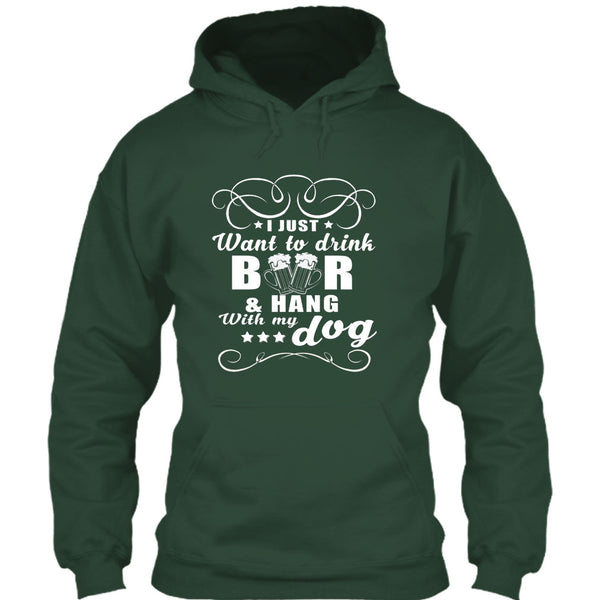 I Just Want To Drink Beer T Shirt, Hang Out With My Dog T Shirt