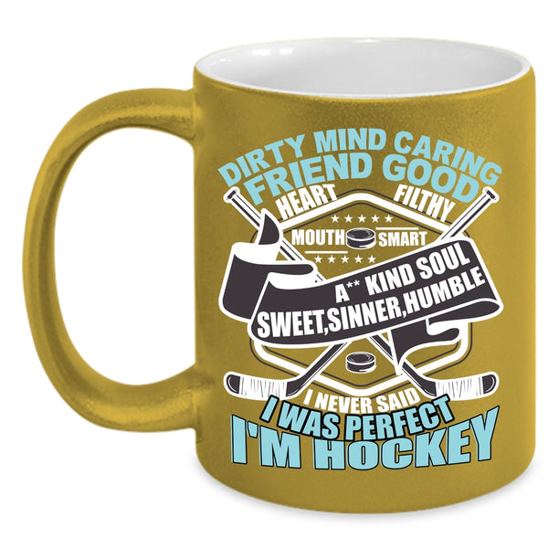 I Never Said I Was Perfect I'm Hockey Coffee Mug, Cool Hockey Coffee Cup