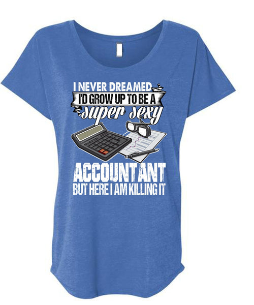 I'd Grow Up To Be An Accountant T Shirt, Being An Accountant T Shirt, Cool Shirt (Ladies' Triblend Dolman Sleeve)