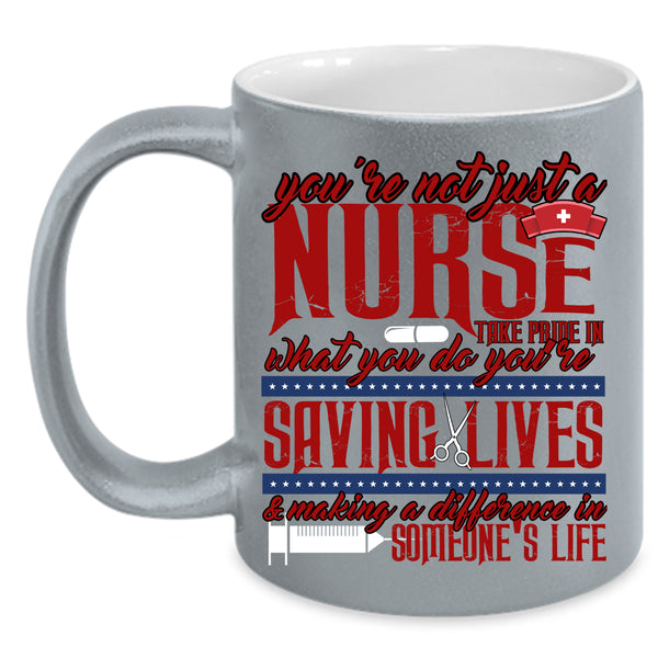 You're Not Just A Nurse Coffee Mug, Cute Nurses Coffee Cup