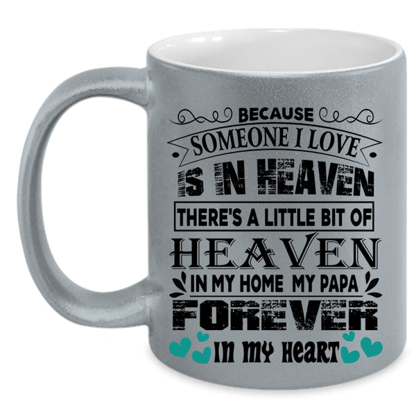 My Papa Coffee Mug, Someone I Love Is In Heaven Accent Mug