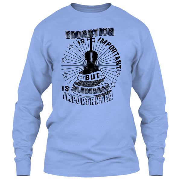 Education Is Important T Shirt, Coolest Bluegrass T Shirt