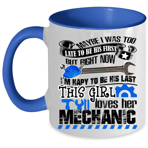 My Mechanic Coffee Mug, This Girl Loves Her Mechanic Accent Mug