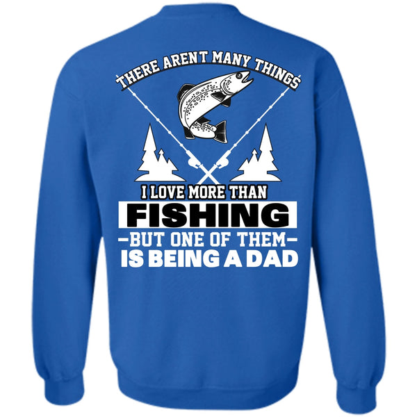 Being A Dad T Shirt, Being A Fisher Sweatshirt