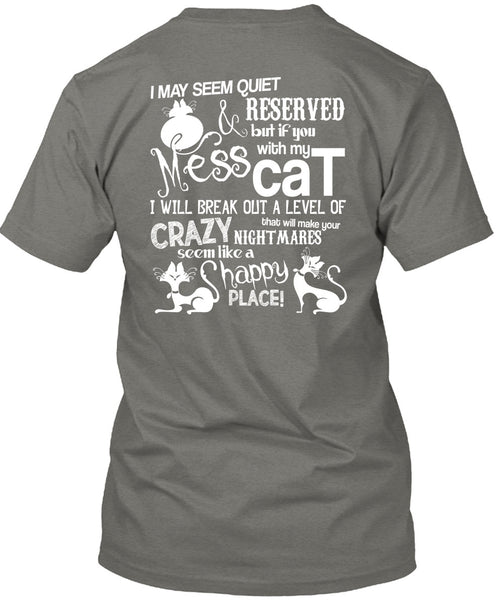 You Mess With My Cat T Shirt, Like A Happy Place T Shirt