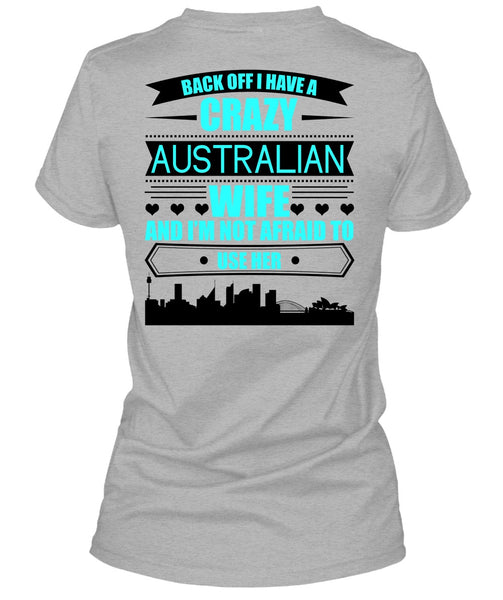 I Have A Crazy Australian Wife T Shirt, I Love Australian T Shirt