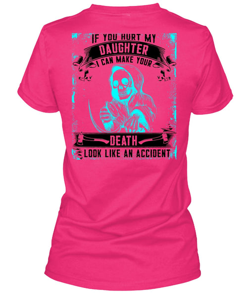 You Hurt My Daughter T Shirt, I Love Daughter T Shirt