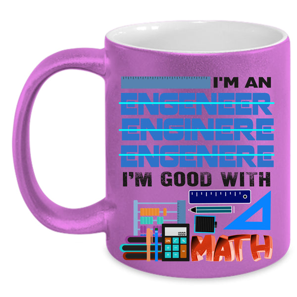 I'm Good With Math Coffee Mug, I'm An Engineer Accent Mug