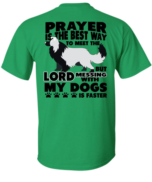 Prayer Is The Best Way T Shirt, I Love My Dog T Shirt