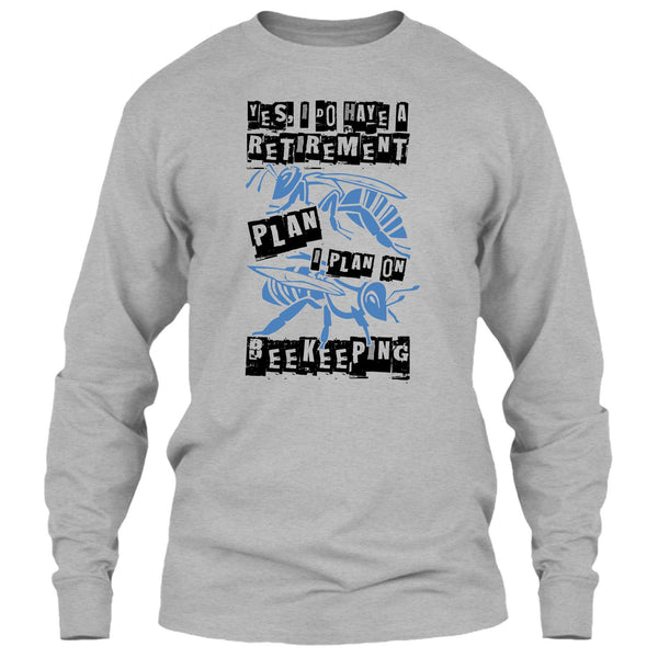 I Do Have A Retirement Plan T Shirt, Coolest Beekeeper T Shirt