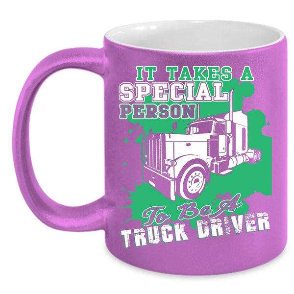 It Takes A Special Person To Be A Truck Driver Coffee Mug, Trucker Coffee Cup