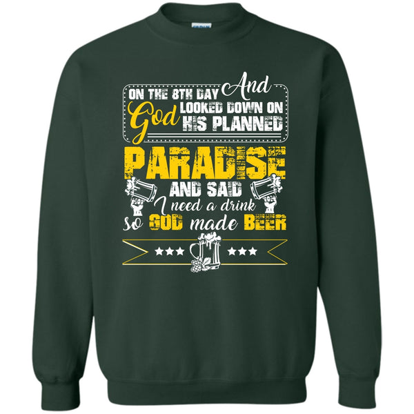 I need A Drink So God Made Beer T Shirt, Coolest Beer Drinker Sweatshirt