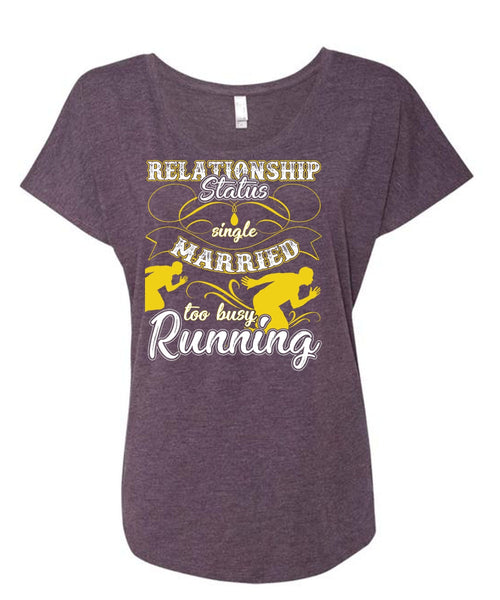 Married Too Busy Running T Shirt, I Love Running T Shirt, Cool Shirt (Ladies' Triblend Dolman Sleeve)
