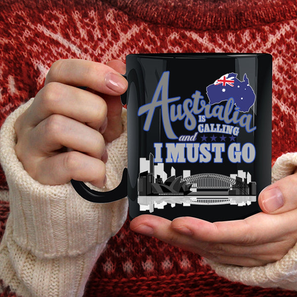 Australia Is Calling And I Must Go Coffee Mug, Funny Traveling Coffee Cup