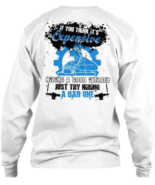 Hiring A Good Welder T Shirt, I Love Welder T Shirt