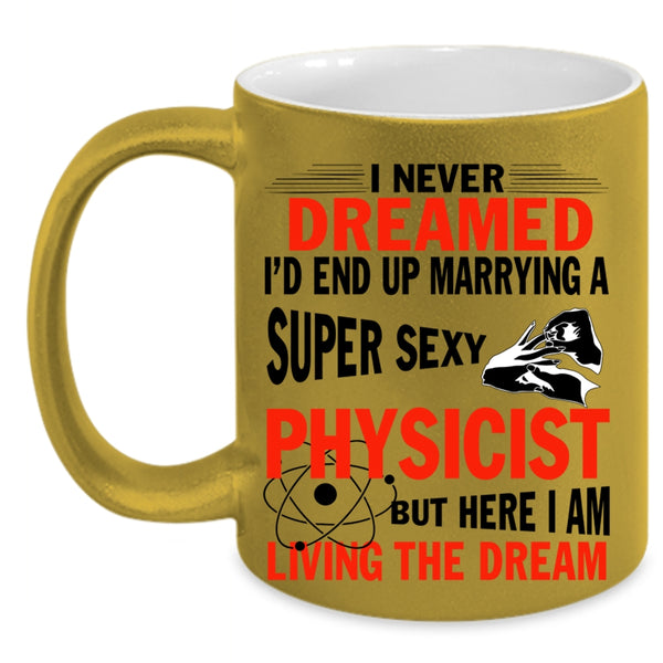Marry Coffee Mug, I'd End Up Marrying A Physicist Accent Mug