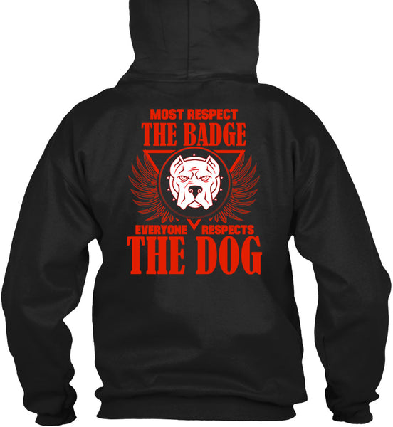 Most Respect The Badge T Shirt, I Love Dogs T Shirt