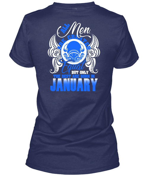 The Best Are Born In January T Shirt, All Men Are Created Equal T Shirt