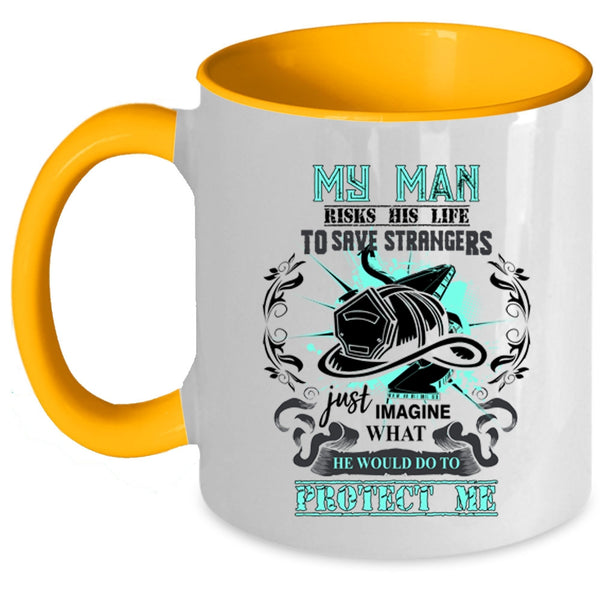My Man Protect Me Coffee Mug, Cool Fireman Accent Mug