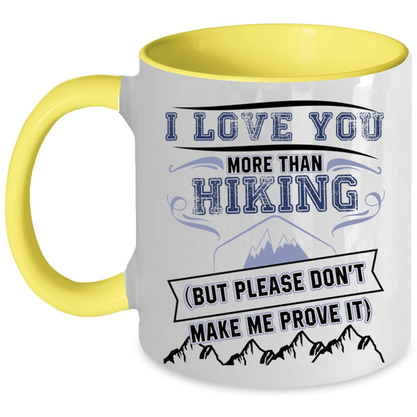Awesome Hiking Coffee Mug, I Love You More Than Hiking Accent Mug