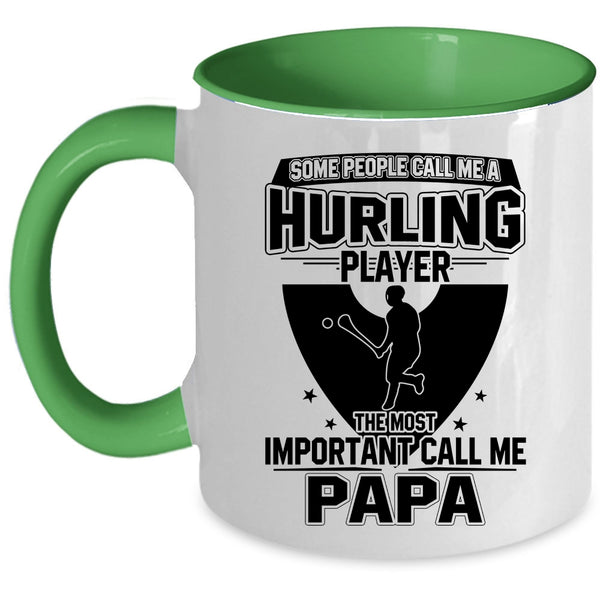 The Most Important Call Me Papa Coffee Mug, Call Me A Hurling Player Accent Mug