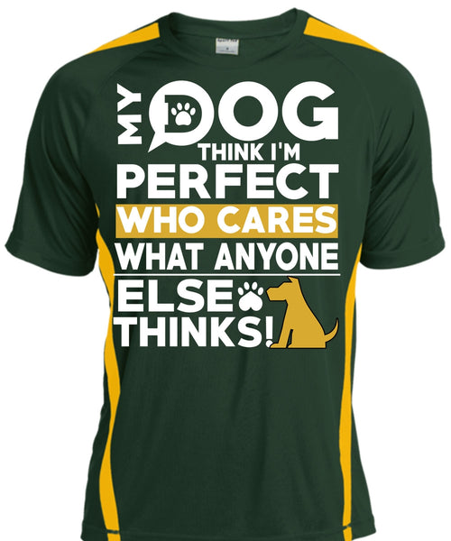 My Dog Think T Shirt, Who Cares What Anyone Else Thinks T Shirt, Cool Shirt